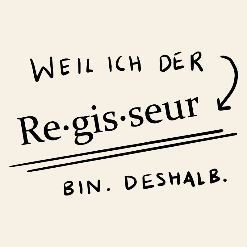 Weil...ich der Regisseur bin 2