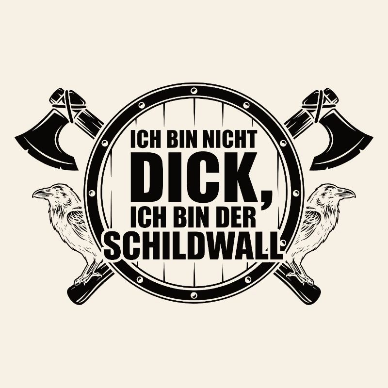 Ich bin nicht dick – Ich bin der Schildwall