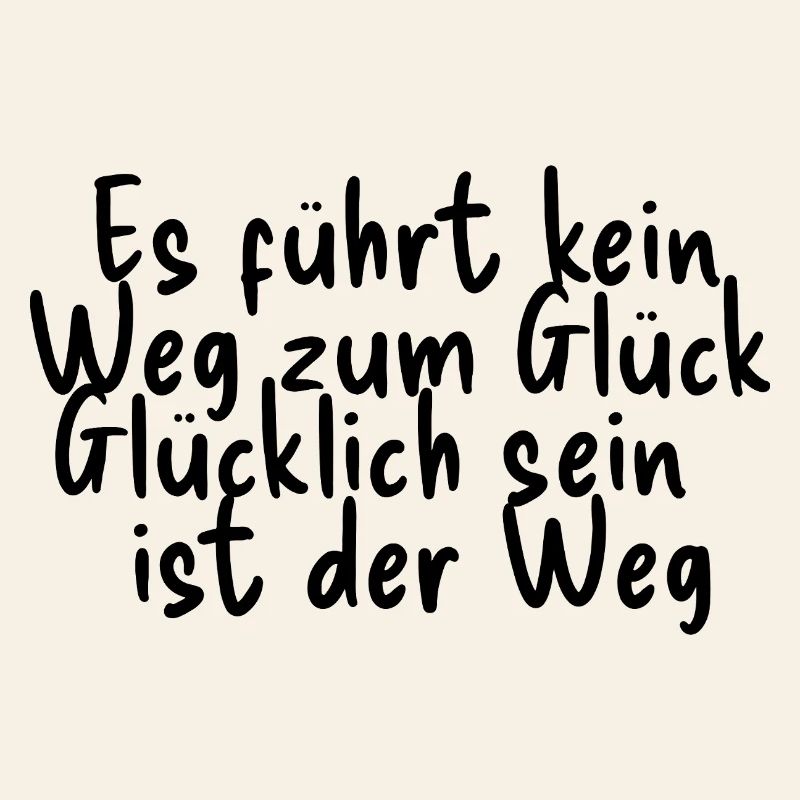 Glück ist der Weg
