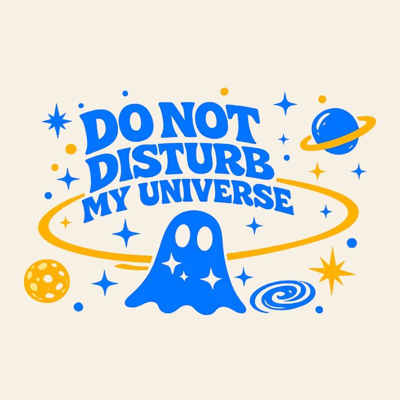 DO NOT DISTURB MY UNIVERSE
