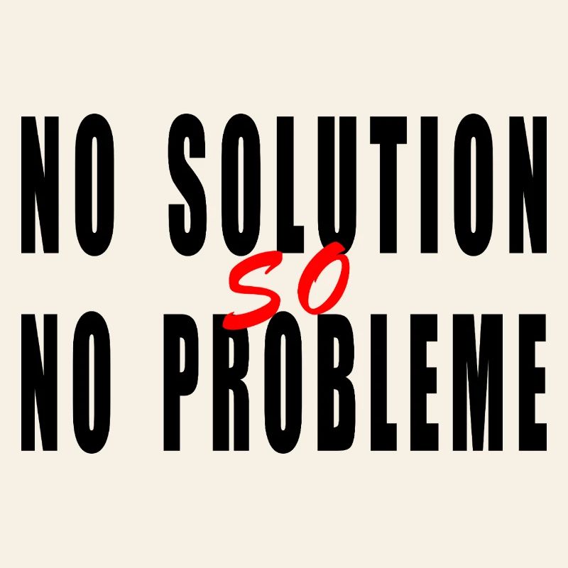 No solution no problem humor quote joke