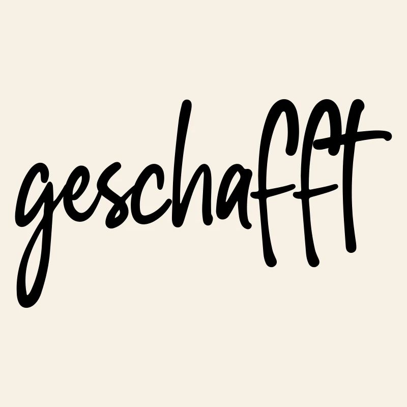 geschafft