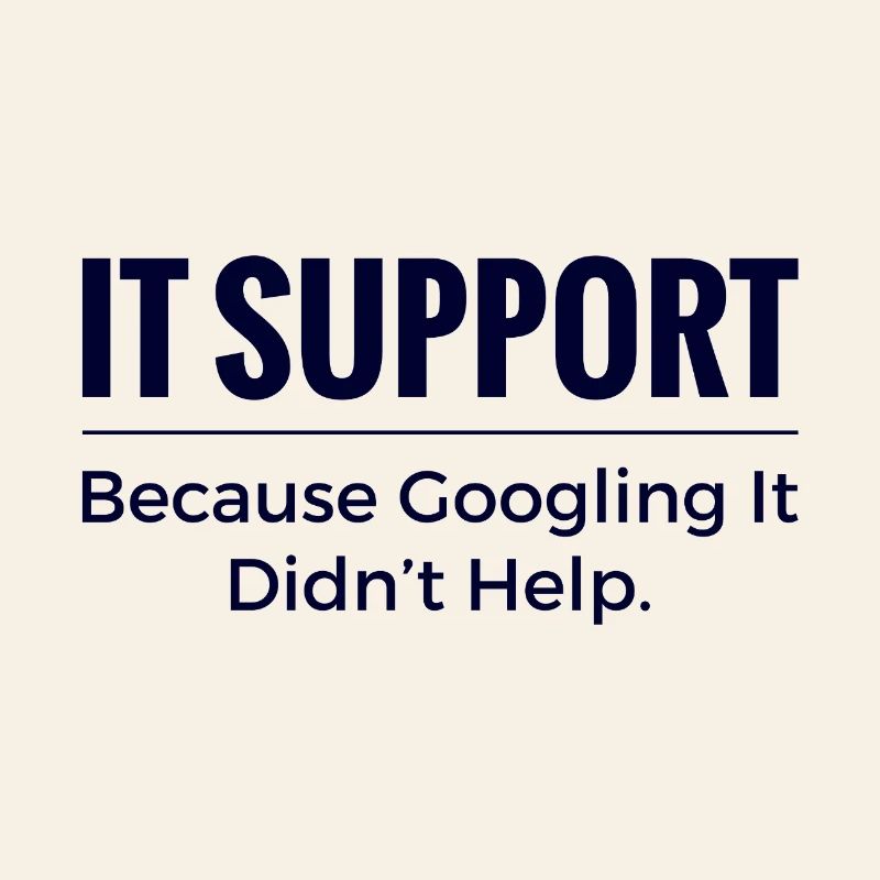 IT Support Shirt – Because Googling It Didn’t Help