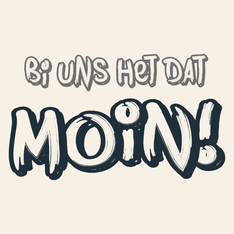 Moin – Bi uns het dat Norddeutscher Spruch