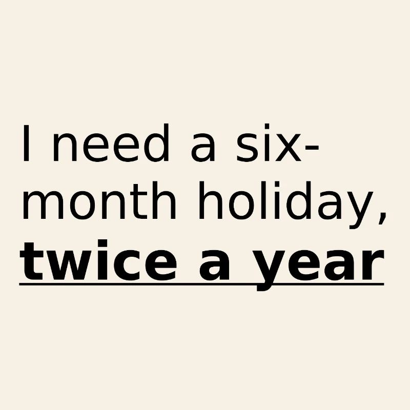 I need holiday