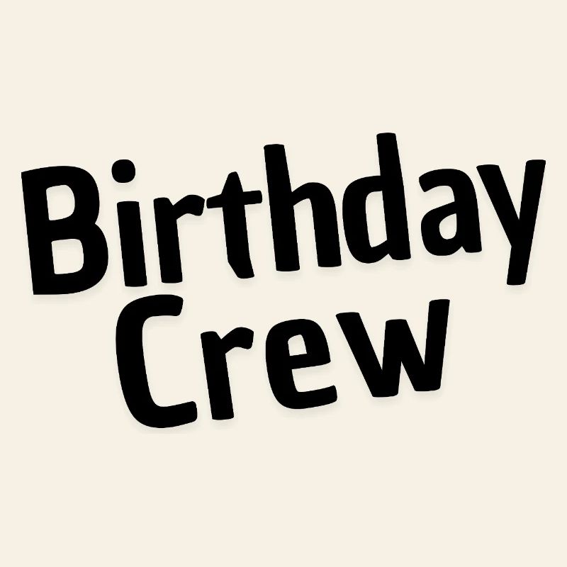 Birthday Crew
