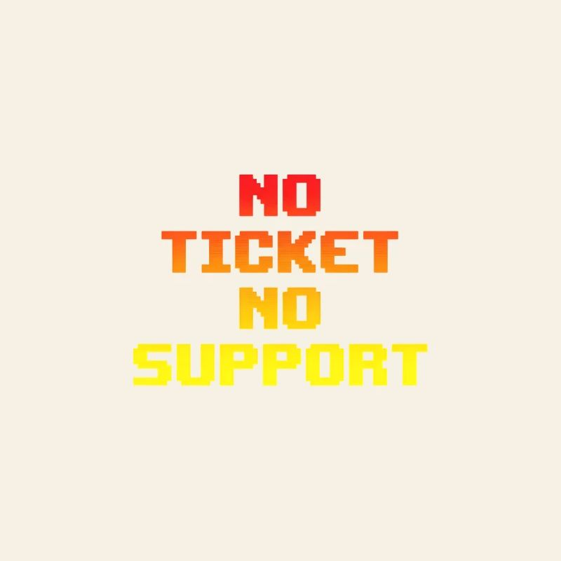 Non Ticket Non Support Informaticien Administrateur IT