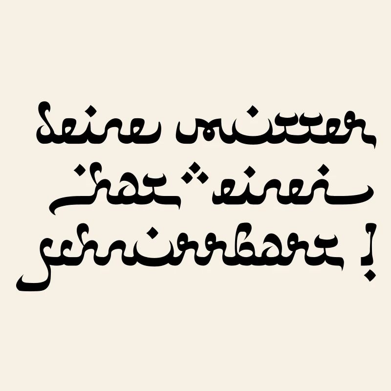 Votre mère a une moustache!