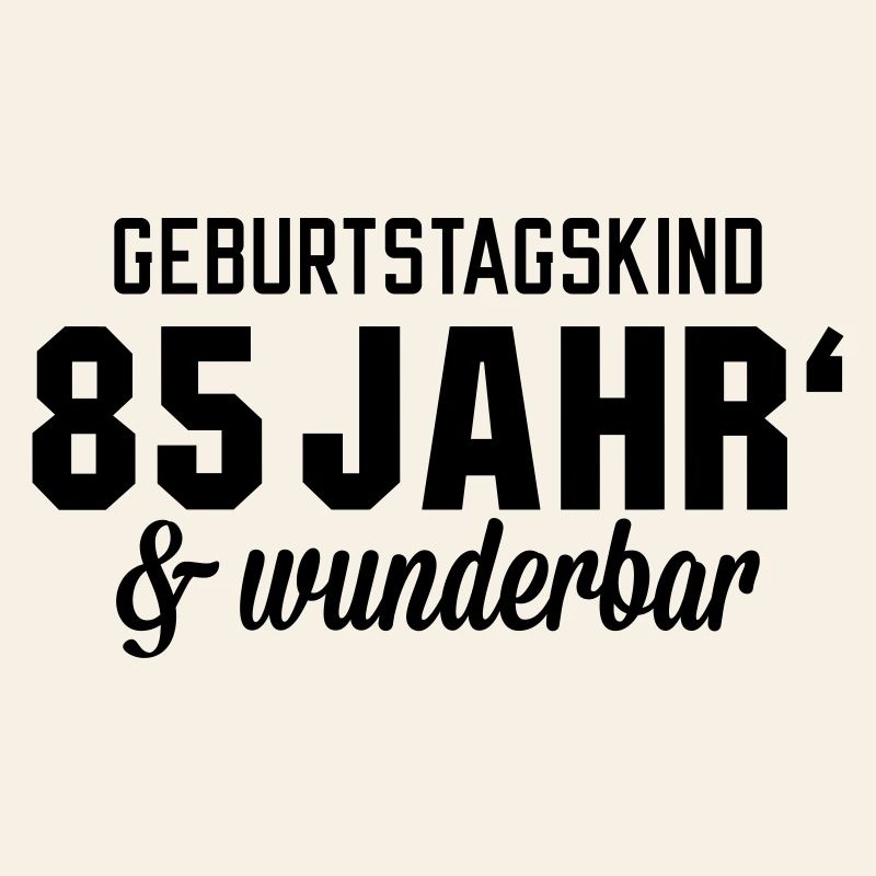 Geburtstagskind 85 wunderbar