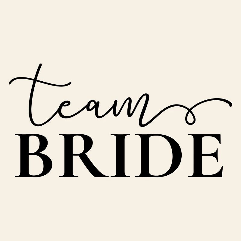 "Team Bride" , personalisierbar