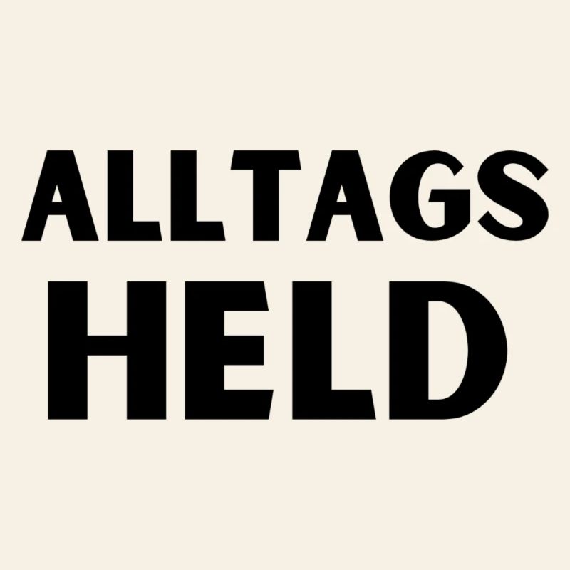 Alltags Held