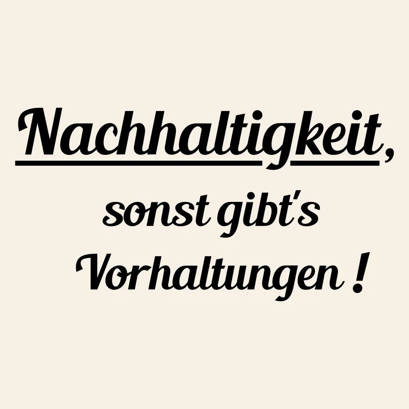 Nachhaltig oder Vorhaltungen
