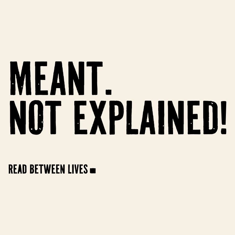 Meant. Not explained!