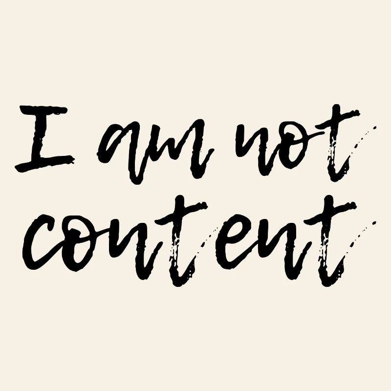 I Am Not Content - Emotional Handwritten Script