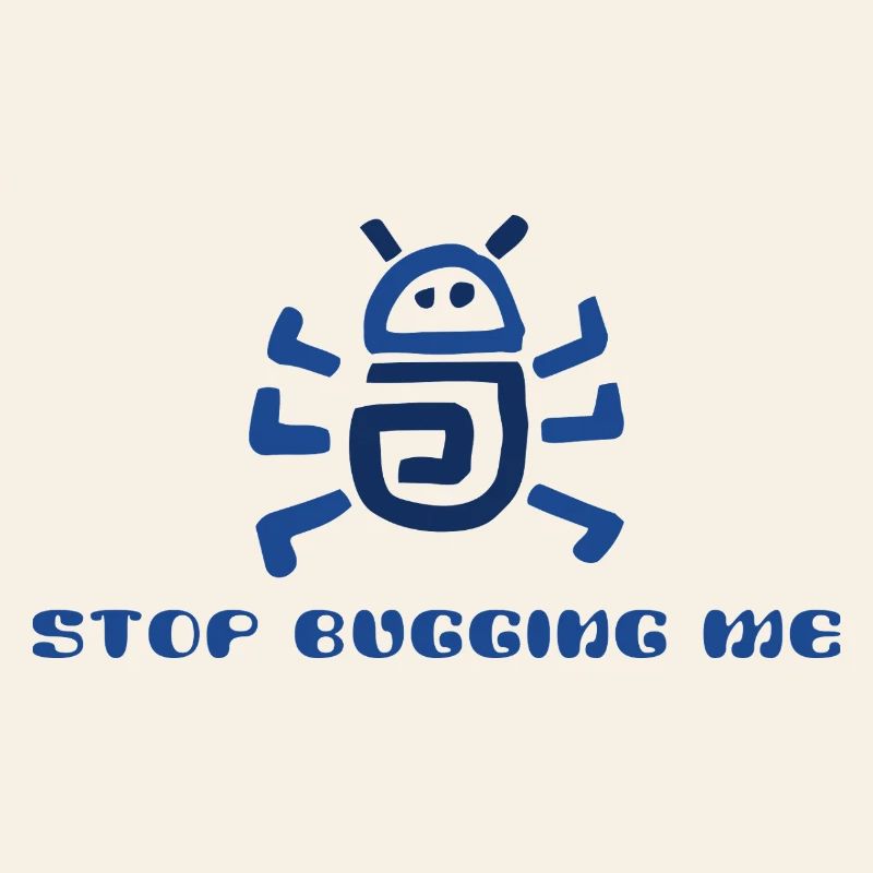 Stop Bugging Me 