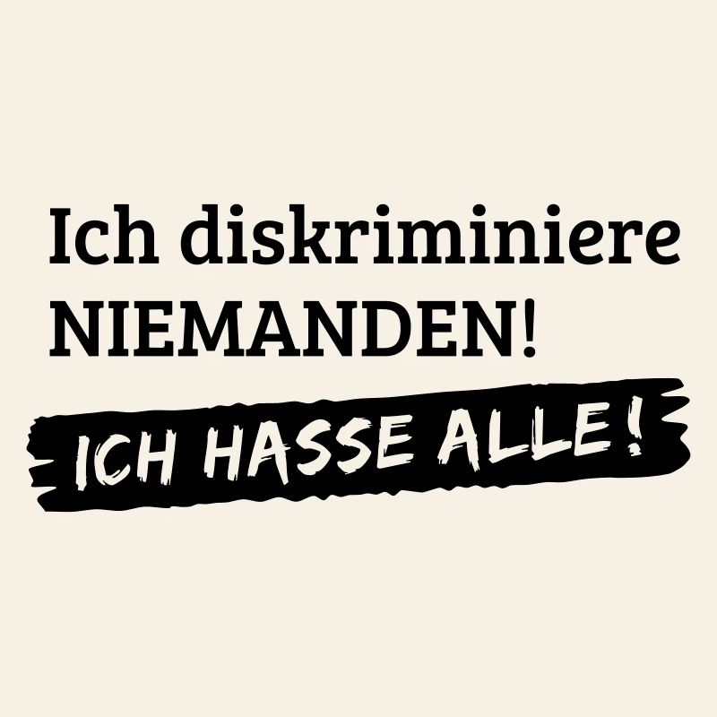 No discrimination - I hate all [1c]
