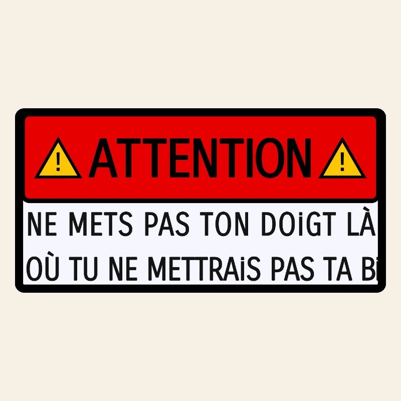 Ne mets pas ton doigt là...