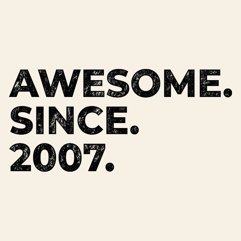 Awesome since 2007 | Birthday | Gift