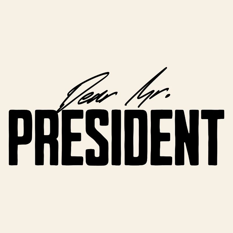 Dear Mr. President Mann Ehemann Freund Geschenke