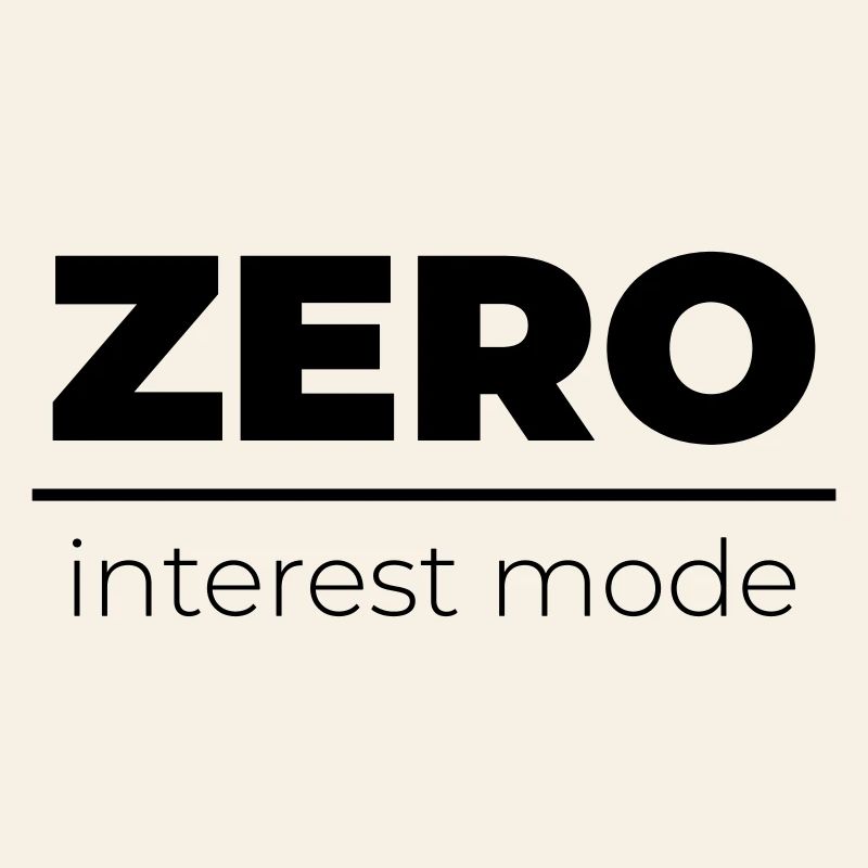 Zero Interest Mode | Minimal Statement