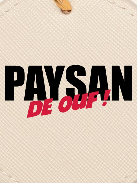 Paysan de ouf !