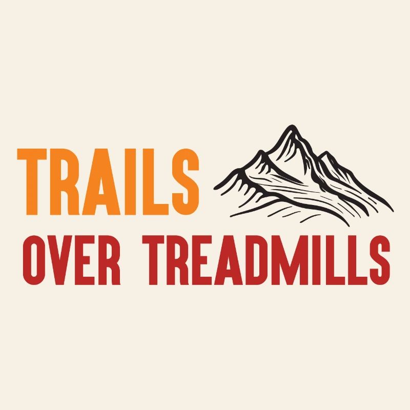 Trail Running - Trails Over Treadmills