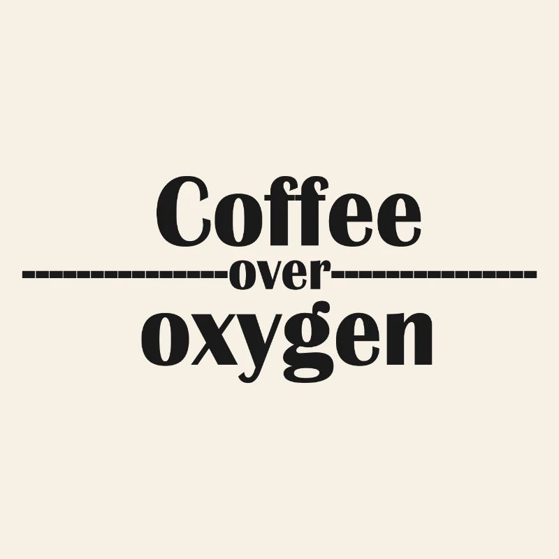 Coffee Over Oxygen Typography