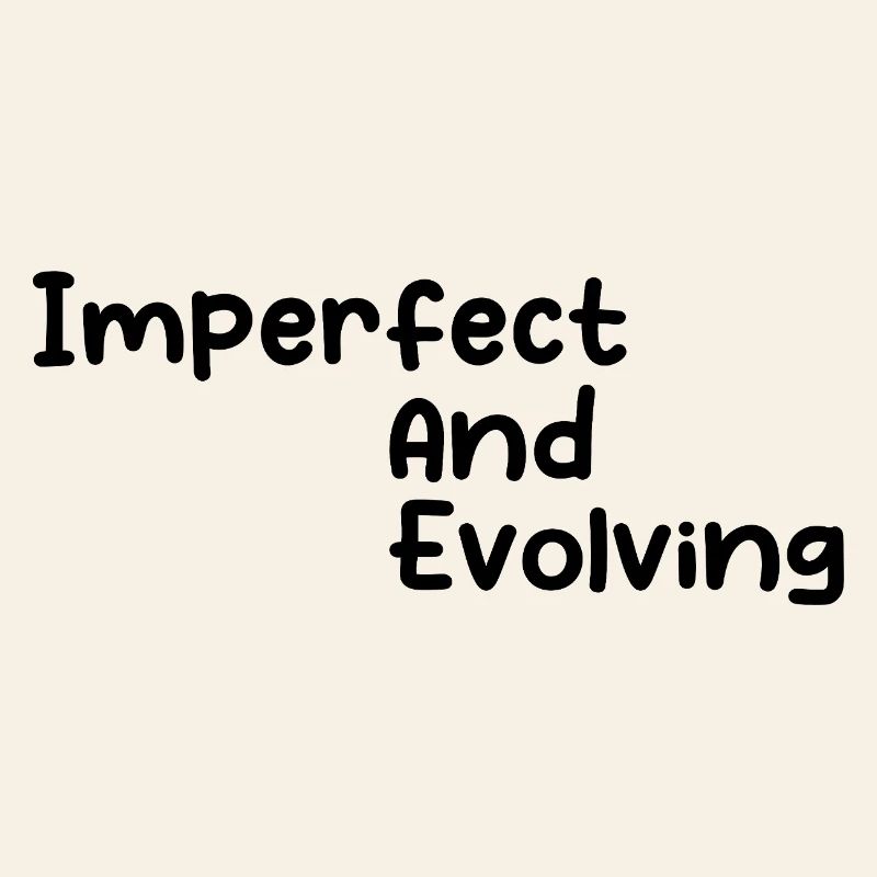Imperfect and evolving
