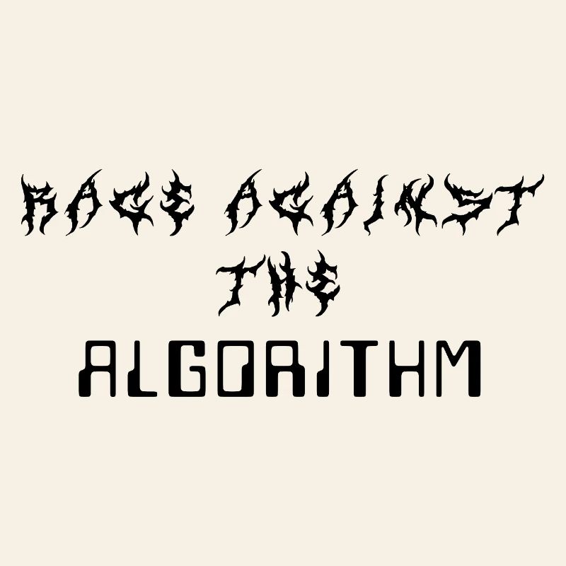 Rage against the Algorithm