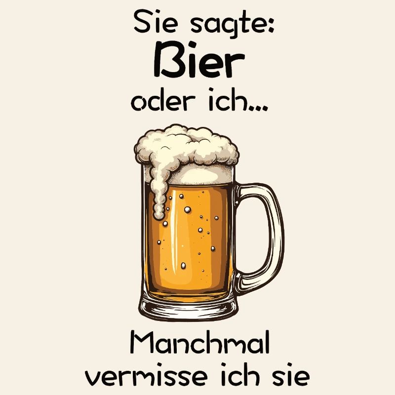 Bier oder ich? Manchmal vermisse ich sie