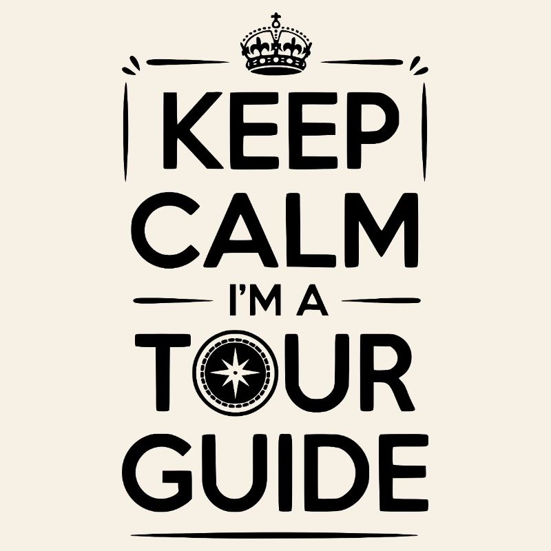 Keep Calm I'm a Tour Guide