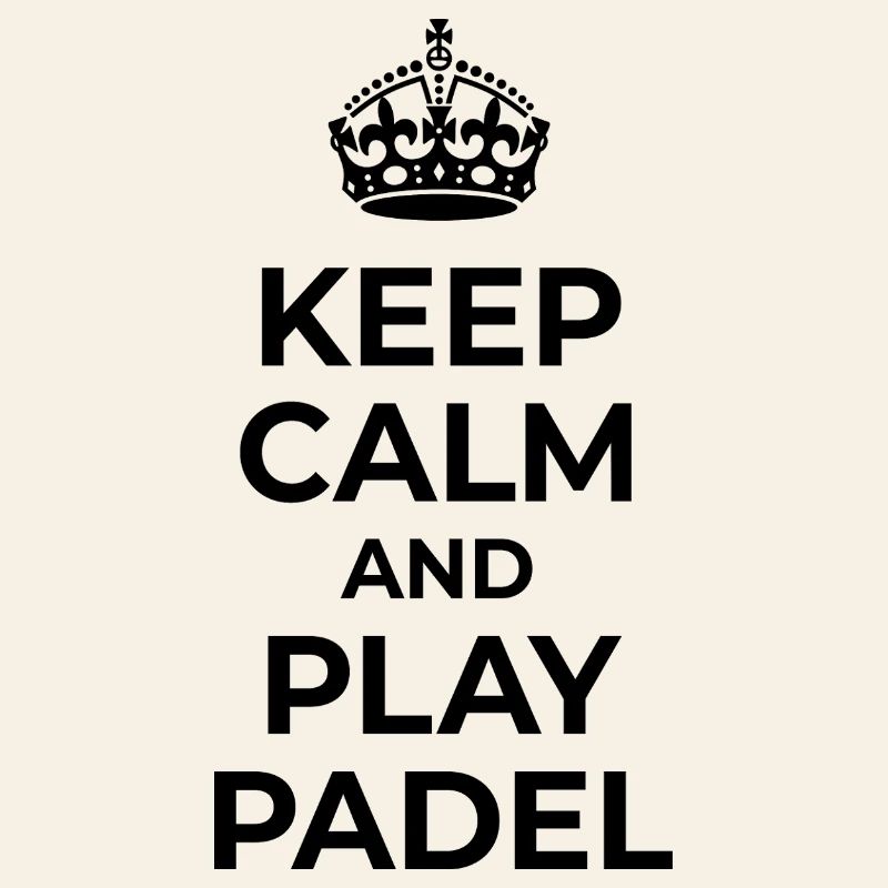 Keep Calm and Play Padel