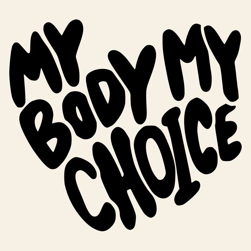 Mon corps, mon choix. Mon corps, mon choix *