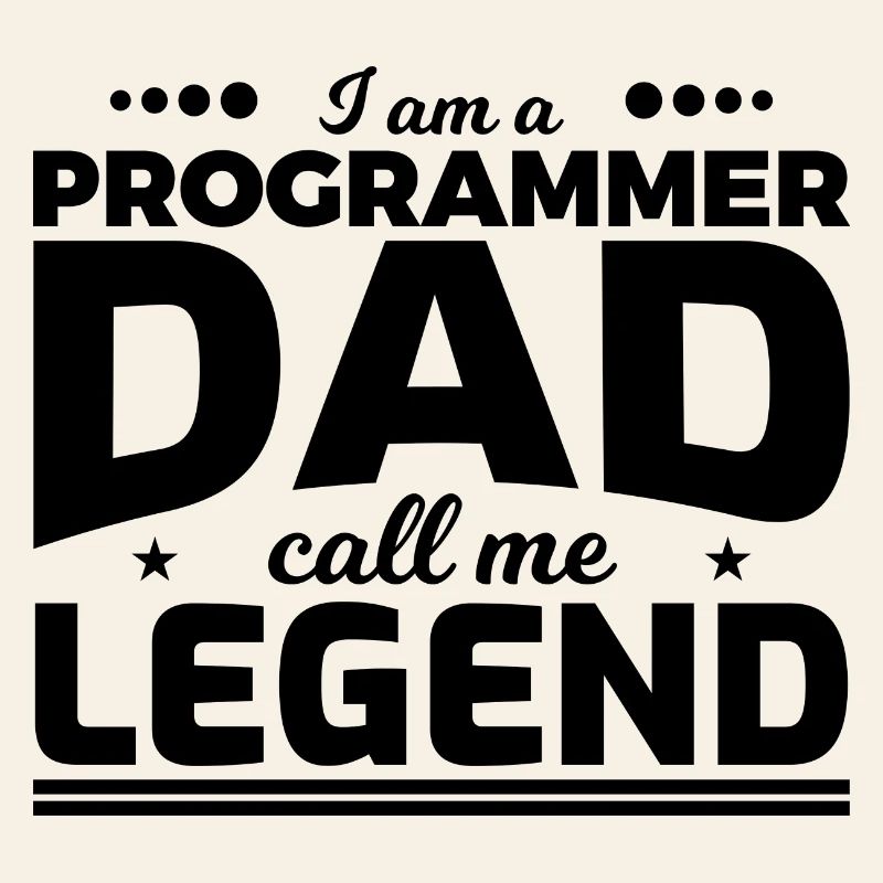Programmierer Vater nenn mich Legende
