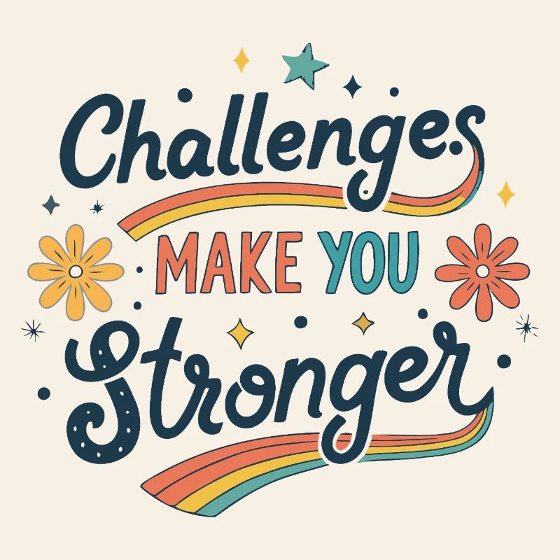 Challenges Make You Stronger Rainbow