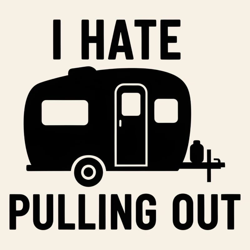 I Hate Pulling Out Trailer Design