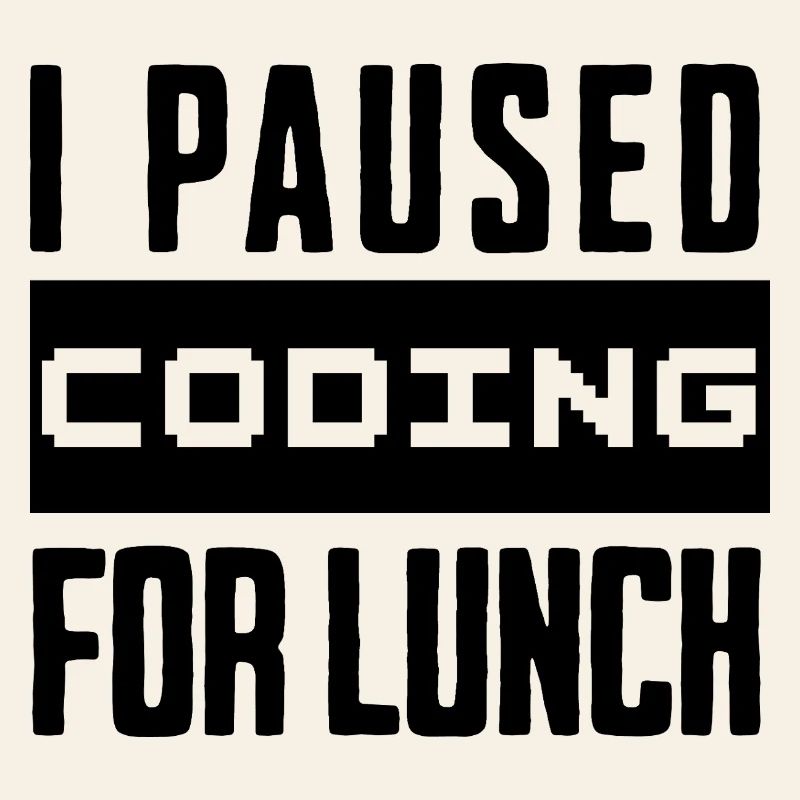 Nerd Coding , I Paused Coding for Lunch