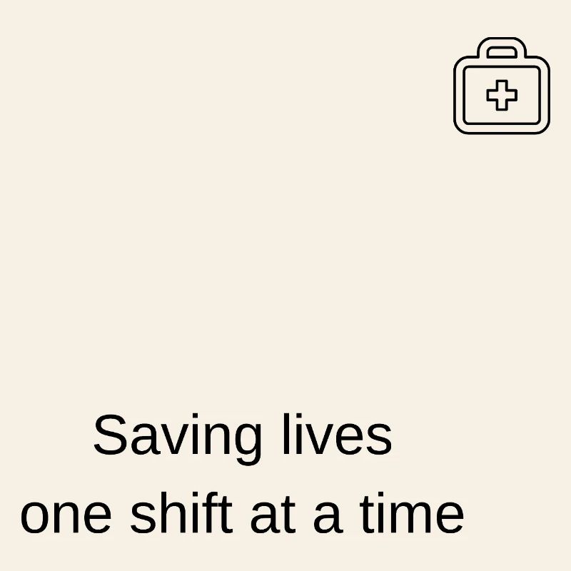 Saving lives one shift at a time!