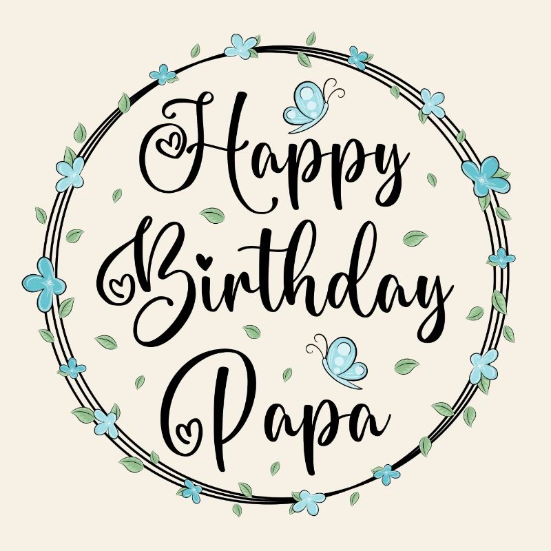 Joyeux anniversaire papa