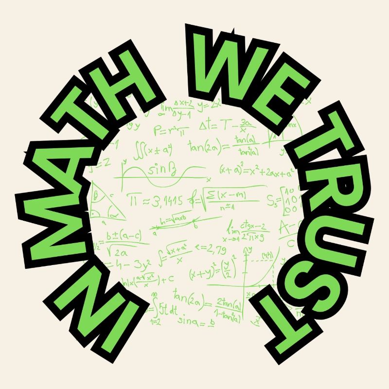 In Math We Trust - Mathe - Design