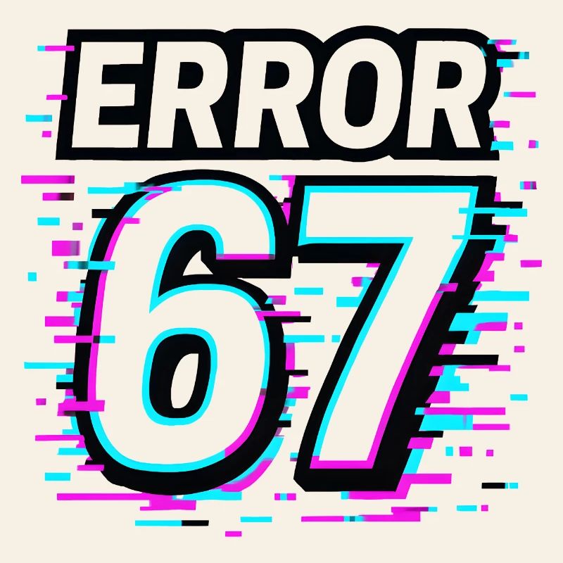 Idée de cadeau Error 67 Six Seven Glitch Cyber Meme