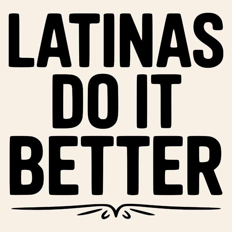 Latinas Do It Better