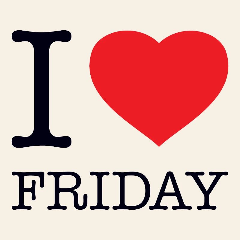 I LOVE FRIDAY