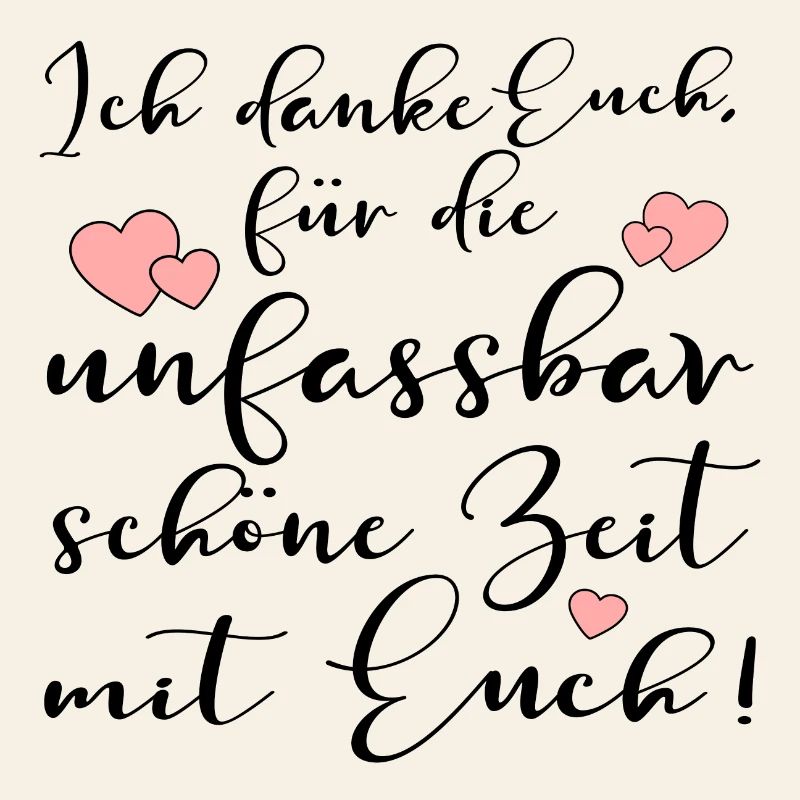 UNFASSBAR SCHÖNE ZEIT - DANKE EUCH SPRÜCHE