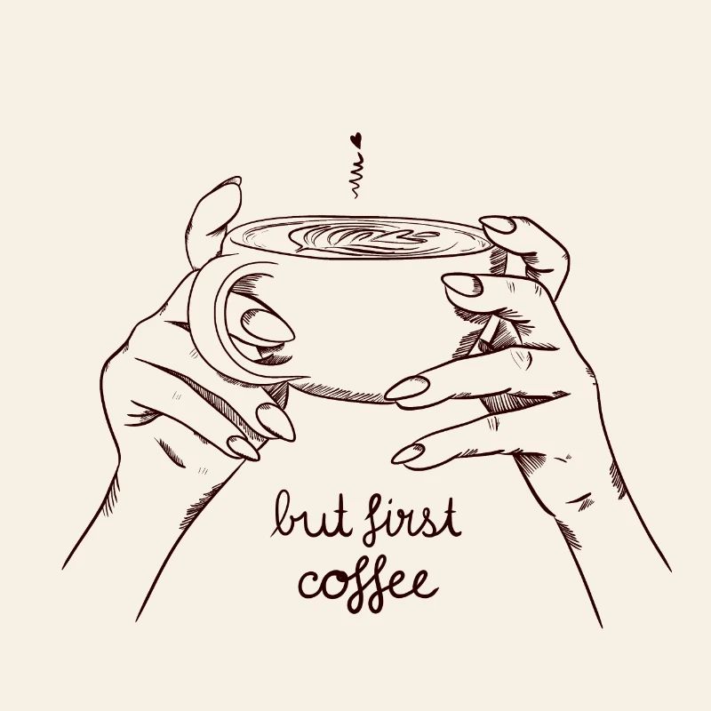But first coffee