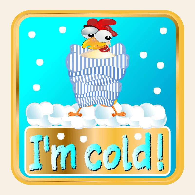 I AM COLD - WINTER CHICKEN POULTRY
