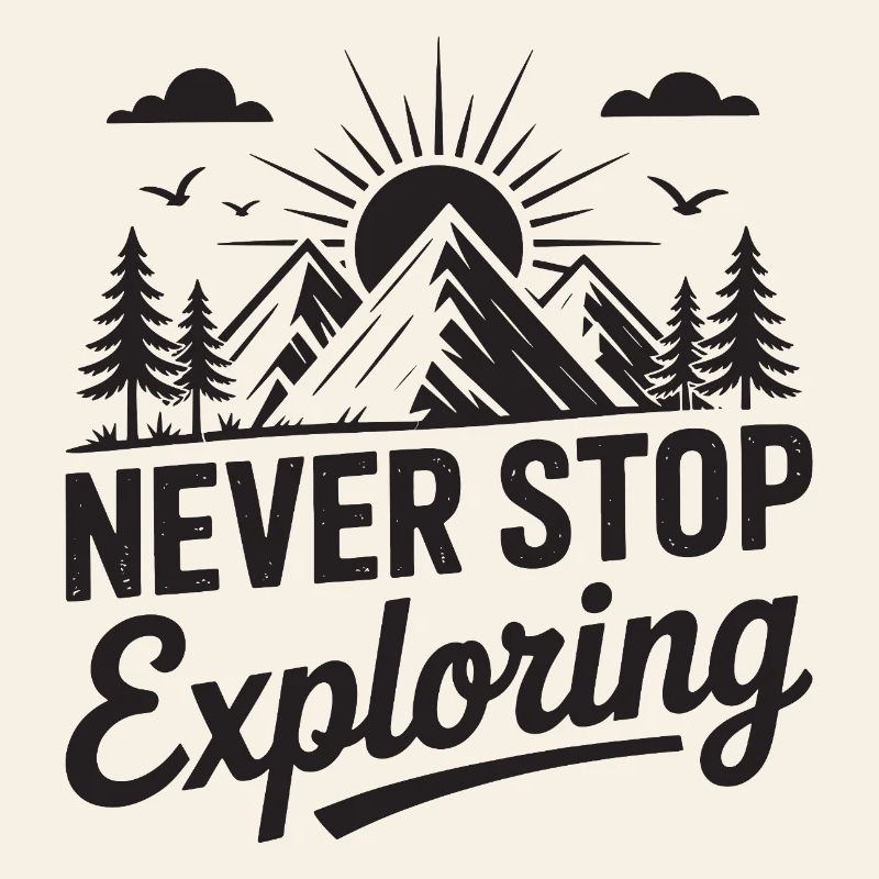 Mountains - Never Stop Exploring
