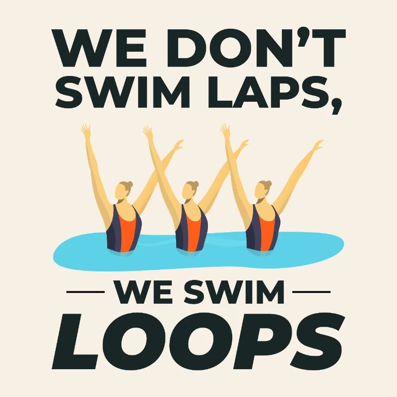 We Swim Loops Synchronized Swimming Humor Design