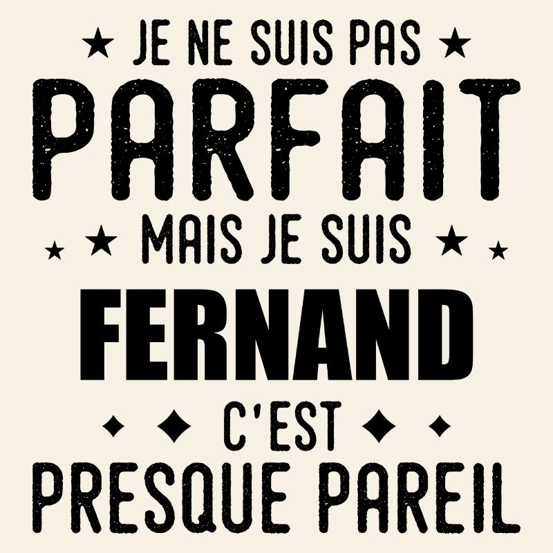 Fernand : authentique, imparfait, top, perfection
