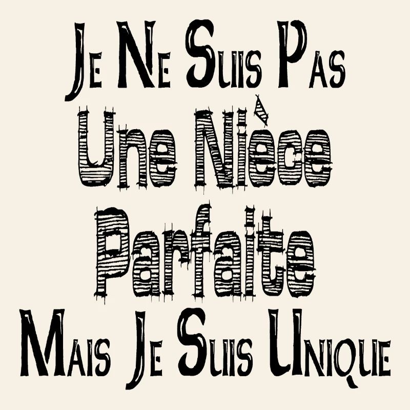 Pas une Nièce Parfaite Mais je suis Unique